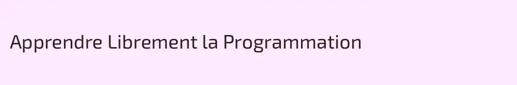 Apprendre Librement la Programmation
